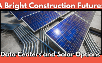 A Bright Construction Future: Data Centers and Solar Options