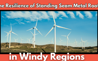 The Resilience of Standing Seam Metal Roofs in Windy Regions